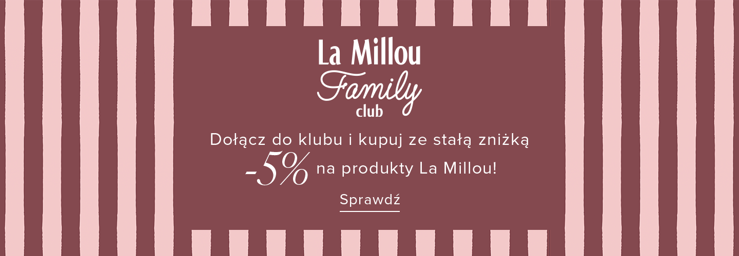 Dołącz do Kluby La Millou Family. 