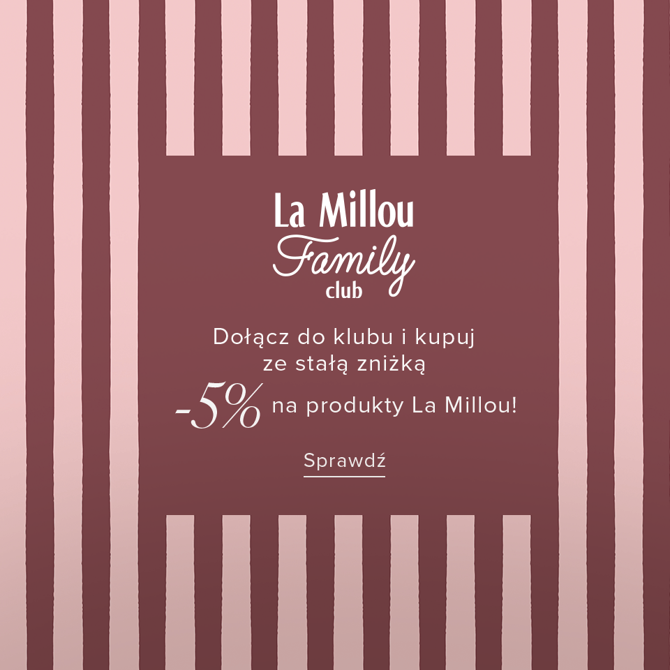 Dołącz do Kluby La Millou Family. 